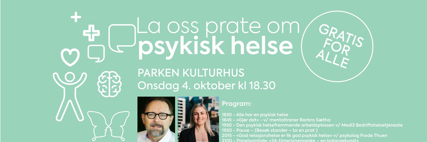 La oss prate om PSYKISK HELSE - 4 . oktober på Parken Kulturhus